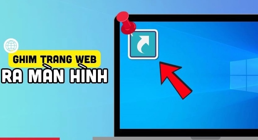 Cách Ghim Trang Web Ra Ngoài Màn Hình Máy Tính Nhanh Chóng